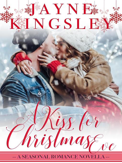 Title details for A Kiss For Christmas Eve by Jayne Kingsley - Available